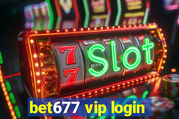 bet677 vip login